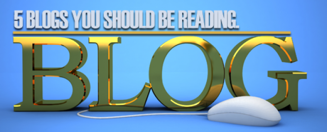 5 Blogs You Should Be Reading