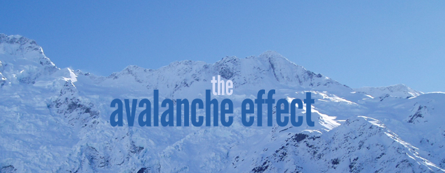 The Avalanche Effect