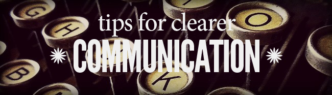 3 Tips for Clearer Communication