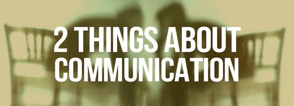 2 Things About Communicating