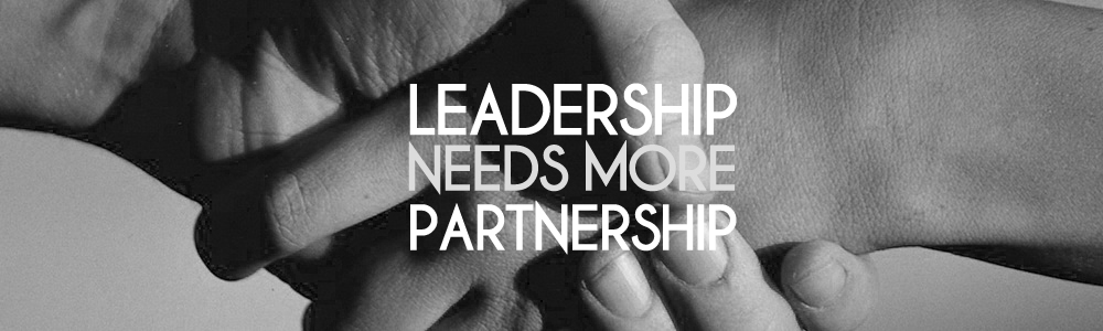 Leadership Needs More Partnership