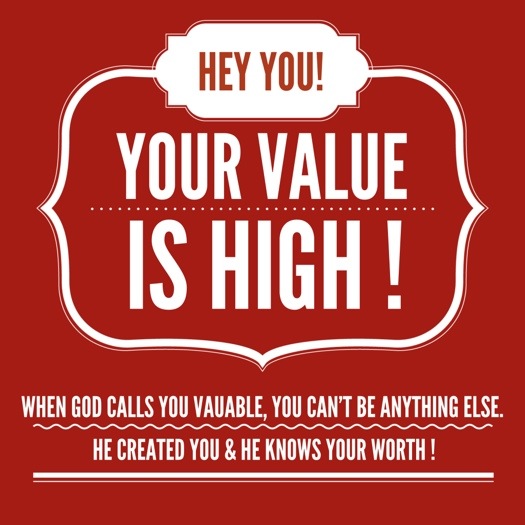 You’re Valuable!