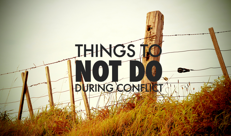 2 Things To Never Do During Conflict