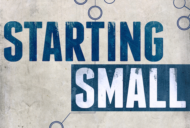 Starting Small // A Guest Post by Ben Reed