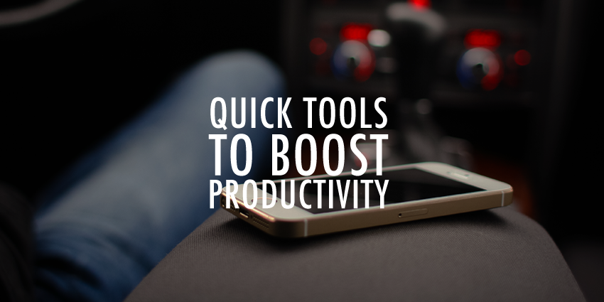 3 Quick Tools To Boost Productivity