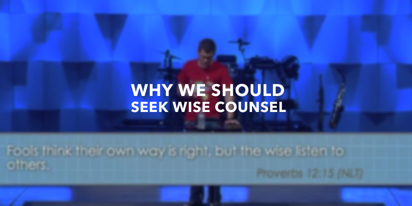 Why We Should Seek Wise Counsel