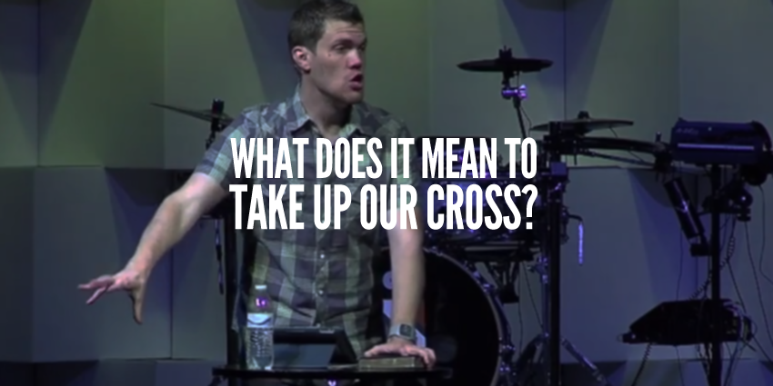What Does It Mean To Take Up Our Cross?