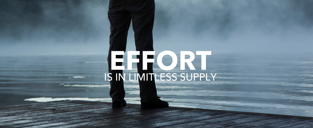 Effort Is In Limitless Supply