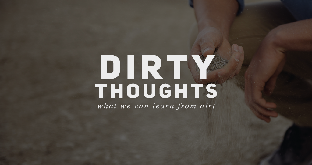 Dirty Thoughts: What We Can Learn From Dirt