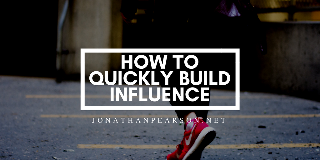 Ways to Quickly Build Influence