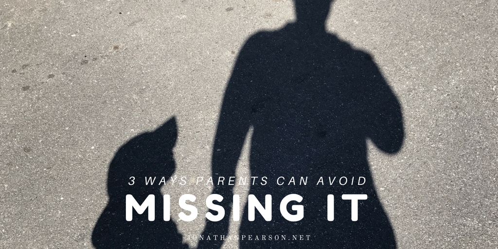 3 Ways Parents Can Avoid Missing It