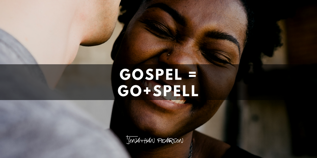 Gospel = Go Spell
