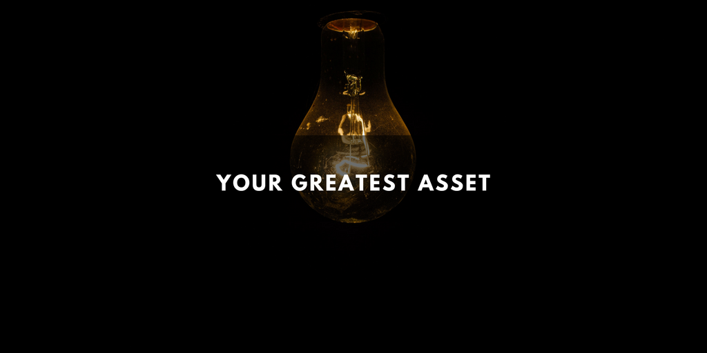 This Is Your Greatest Asset