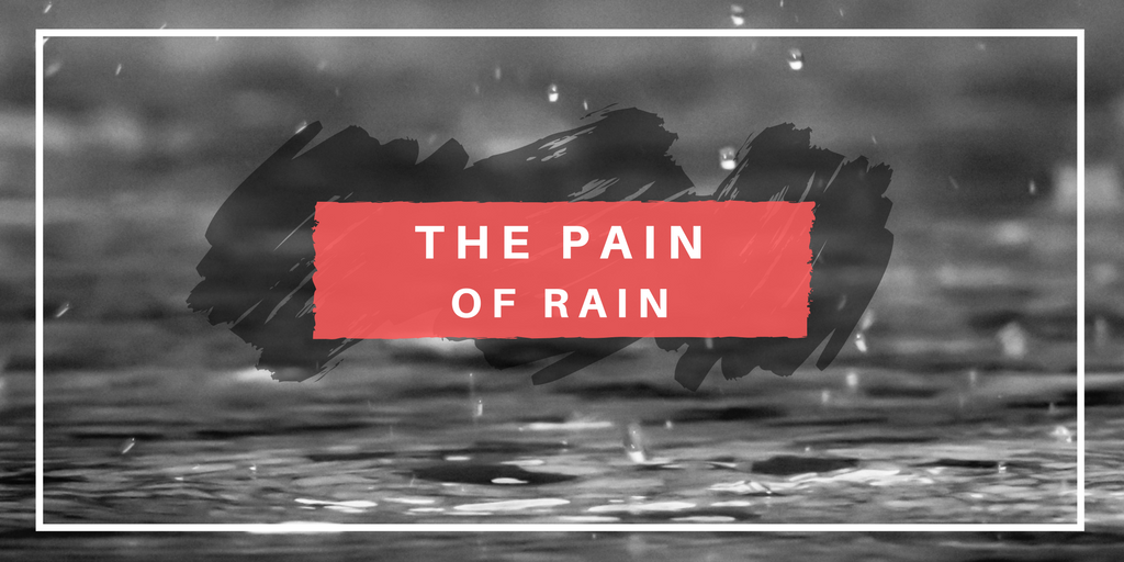 The Pain of Rain
