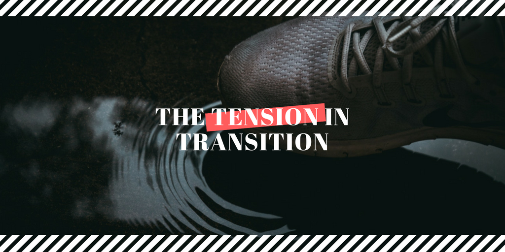The Tension in Transition